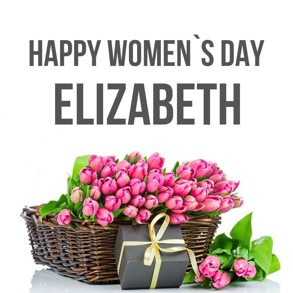 Greetings card с именем, Elizabeth happy women`s day цветы Greetings with text for free download 